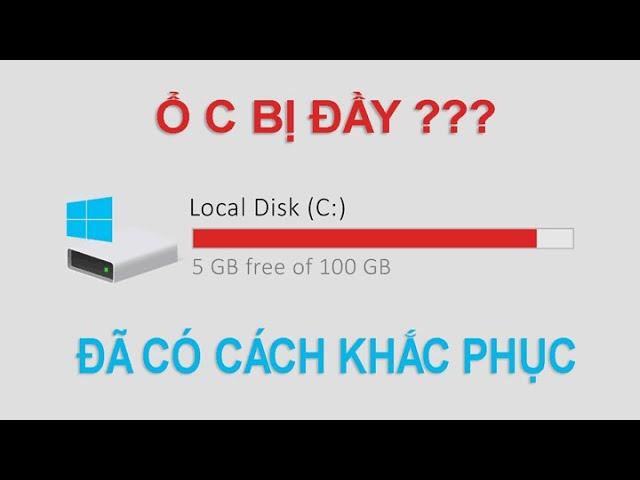 Nguyên nhân ổ C bị đầy và cách giải phóng dung lượng ổ C chi tiết WINDOWS 10 2022