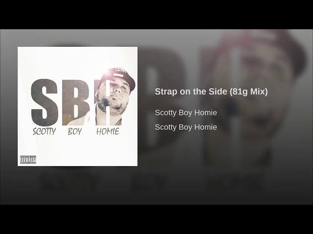 Strap on the Side (81g Mix) · Scotty Boy Homie of (Immortal Soldierz)