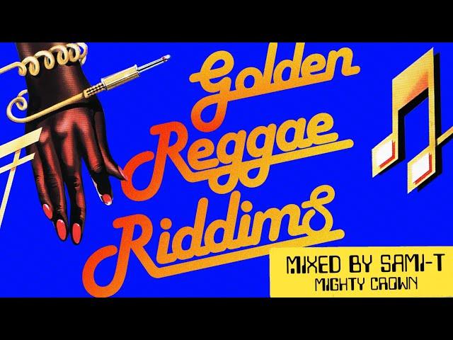 GOLDEN REGGAE RIDDIMS By SAMI-T from Mighty Crown