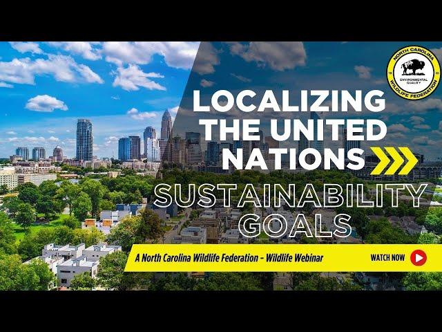 Localizing the United Nations' Sustainability Goals - North Carolina Wildlife Federation