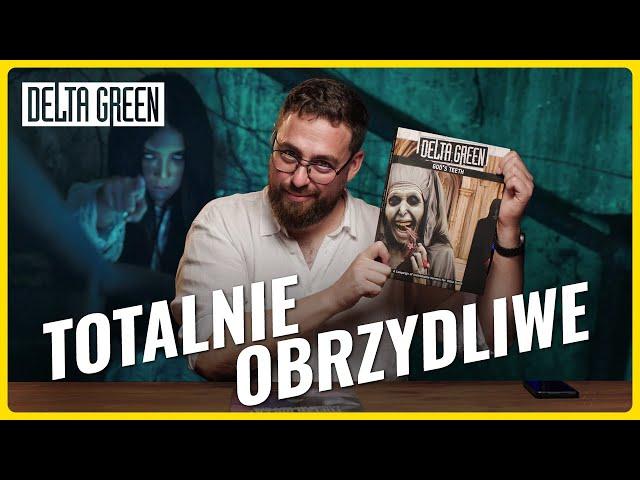 Najpaskudniejszy scenariusz EVER! | God's Teeth | Delta Green