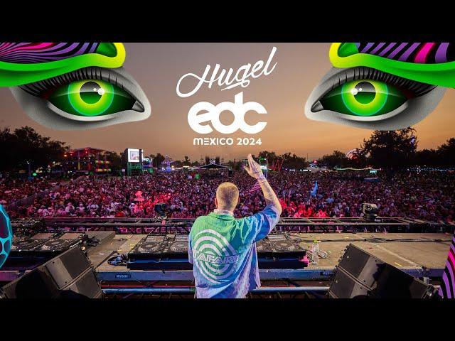 HUGEL - Live @ EDC Mexico - 02.24.2024