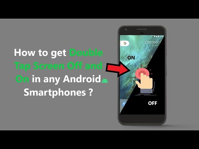 How to get Double Tap Screen Off and On in any Android Smartphones ?