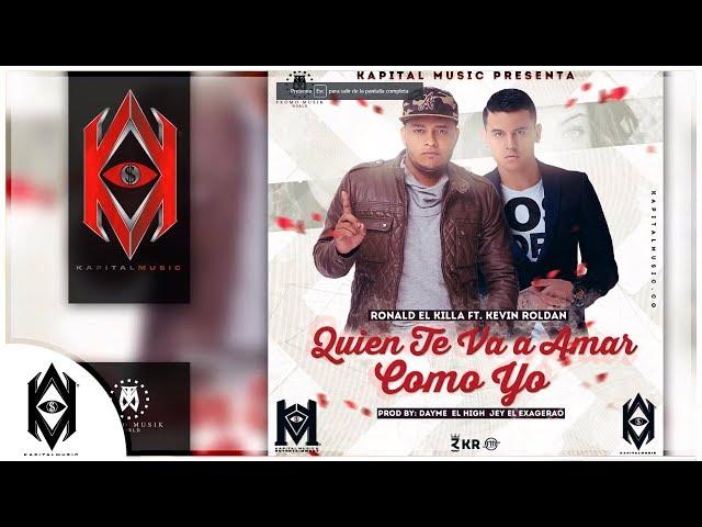 Quien Te Va a Amar Como Yo -  Kevin Roldan Ft. Ronald El Killa