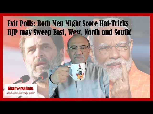 Exit Polls: Both Men Might Score Hat-Tricks BJP may Sweep East, West, North and South!