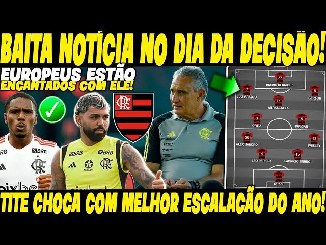 A MELHOR NOTICÍA POSSÍVEL NO FLAMENGO NO DIA DA DECISÃO! TITE CHOCA A TODOS MELHOR ESCALAÇÃO DO ANO!