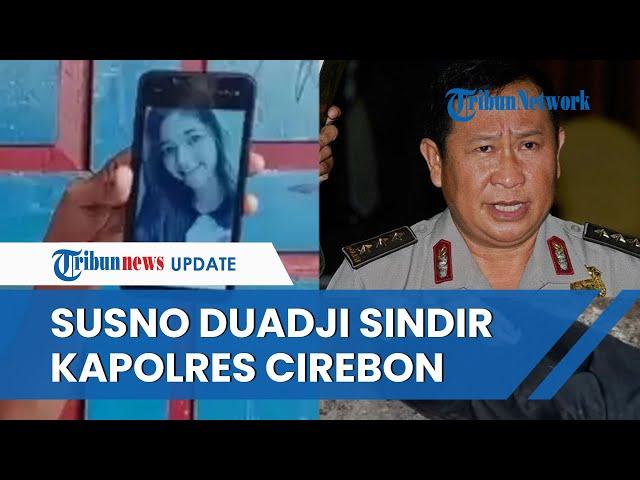 Komjen Pol Susno Duadji Sindir Kapolres Cirebon yang Gagal Ungkap Kasus Vina: Polisi Ngapain Aja?