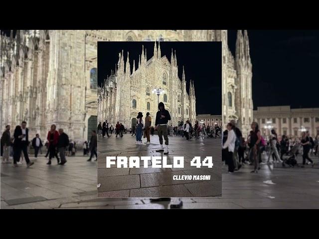 Cllevio Masoni — Fratelo 44 (Official Music Video)