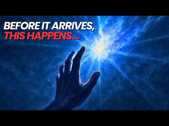 When the Universe Is About to Give You Something Big