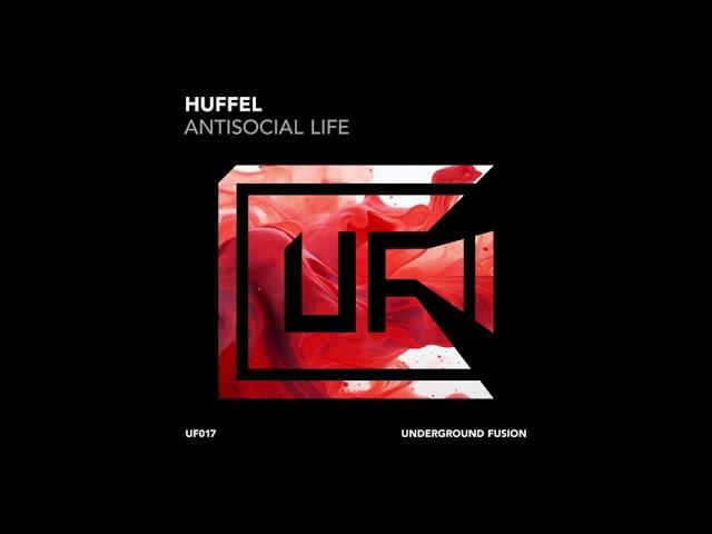 Huffel - Antisocial Life (Original Mix)