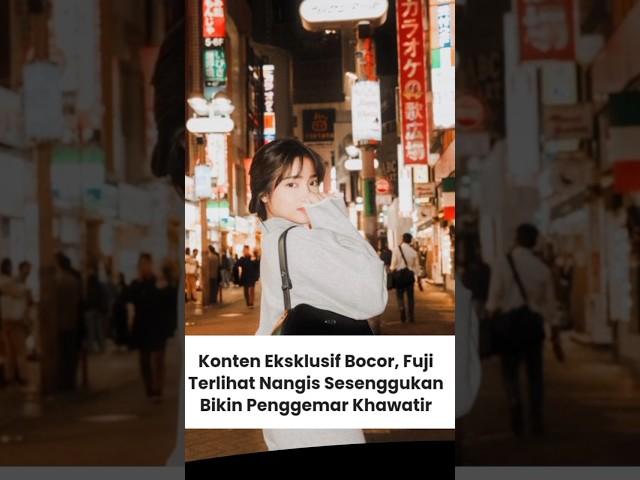 DI DUGA KONTEN EKSKLUSIF FUJI BOCOR #fuji #fujian #fujiasnawi #thoriq #aaliyahmassaid #viral