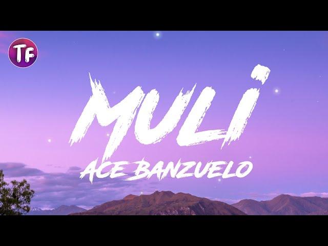 Ace Banzuelo - Muli (Lyrics/Letra)