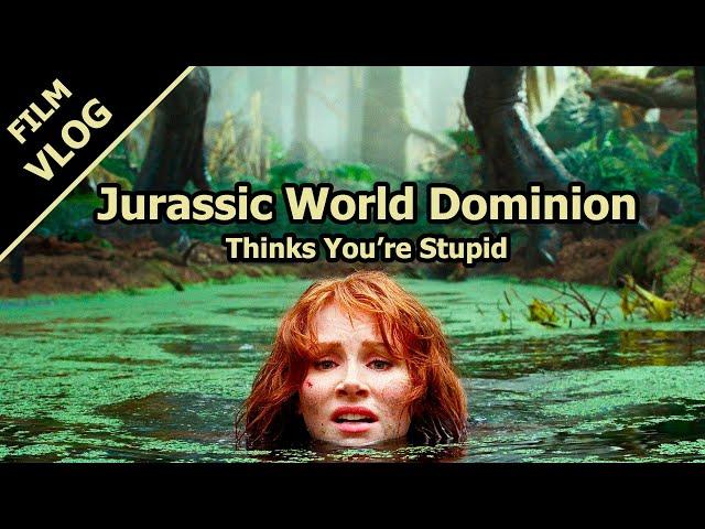 Jurassic World Dominion Thinks You're Stupid