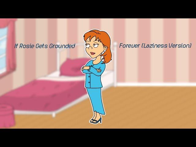If Rosie Gets Grounded Forever (Laziness Version) {7,500 SUBSCRIBER SPECIAL}