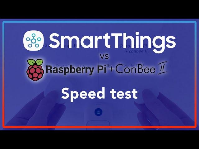 SmartThings vs Raspberry Pi + ConBee II speed test (more info in description)