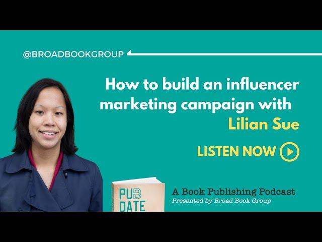 Pub Date | Build an Influencer Marketing Campaign with Lilian Sue