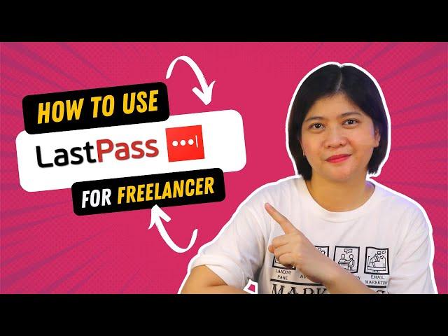 How To USE Lastpass Password Manager | Step-By-Step Guide for FREELANCERS