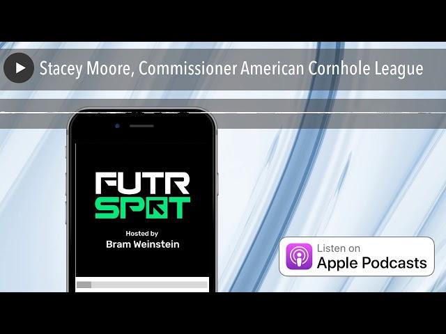 Stacey Moore, Commissioner American Cornhole League