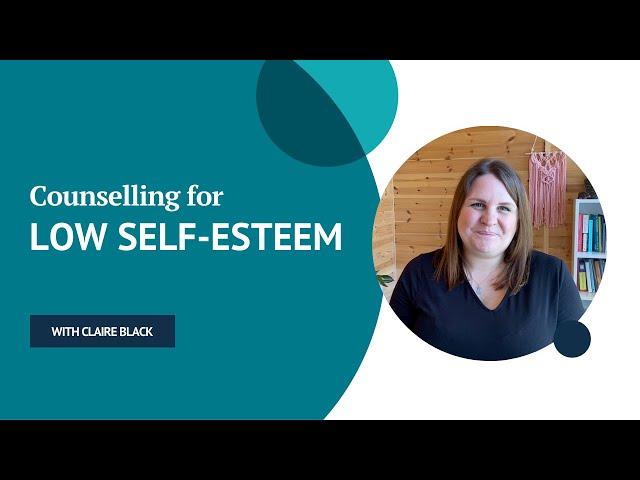 Low self-esteem | How can counselling help?