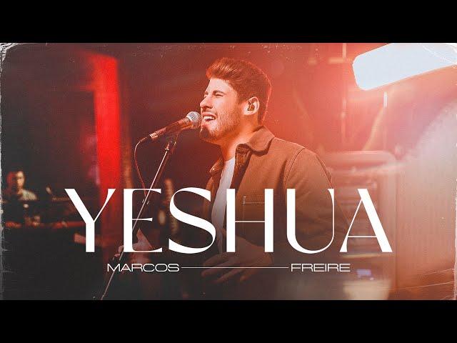 Yeshua | Marcos Freire - LIVE