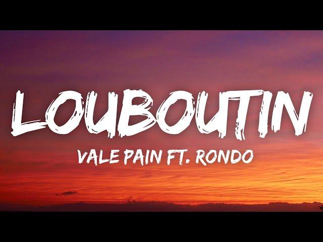 VALE PAIN - LOUBOUTIN feat RONDO (Prod. NKO) (Lyrics/Testo)