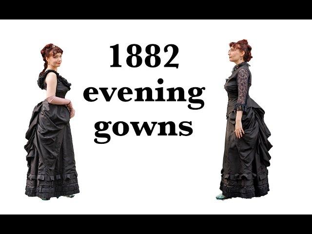 Making 1882 evening gowns, dinner and ball gown