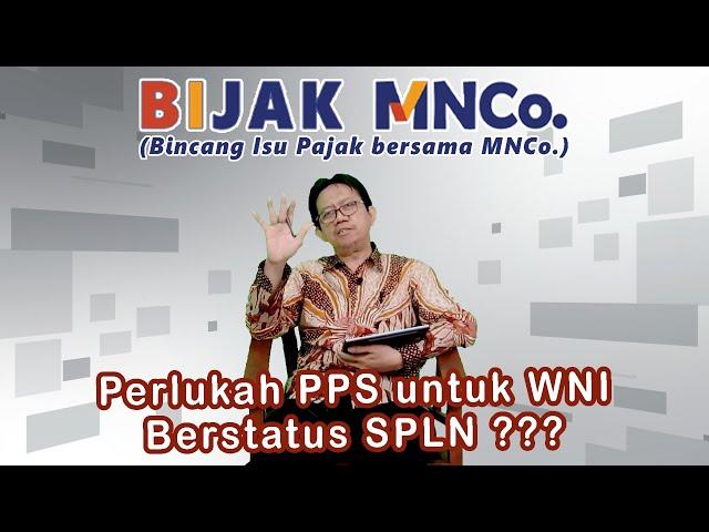 BIJAK MNCo. ||| Perlukah PPS untuk WNI Berstatus Subyek Pajak Luar Negeri ???