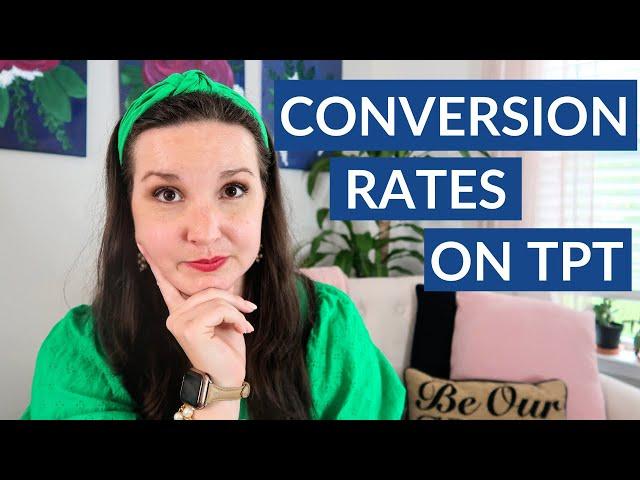 How CONVERSION RATES affect you TPT sales + How to Increase Your Conversion Rates Online