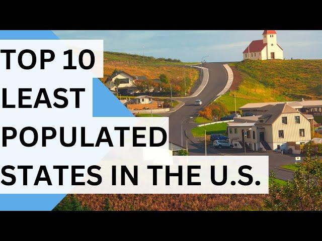 Top 10 Least Populated States in America (2024)