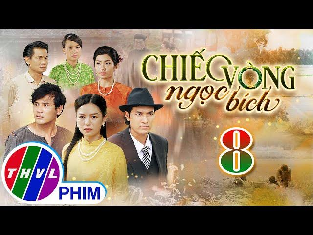 CHIẾC VÒNG NGỌC BÍCH Tập 8 | Phim Bộ Tâm Lý Xã Hội Việt Nam 2025 | Phim Truyền Hình | THVL PHIM