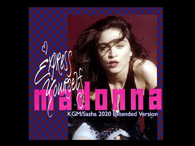 Madonna - Express Yourself (KGM Sasha 2020 Extended Version)