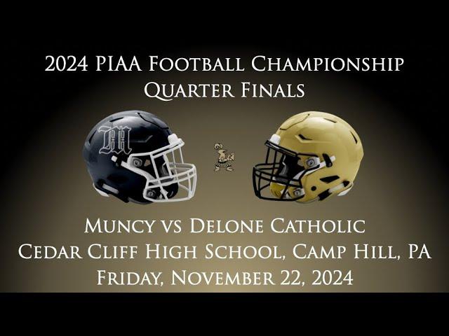 Delone Catholic HS: 2024 PIAA Football Championship Quarter Finals - Muncy vs Delone Catholic