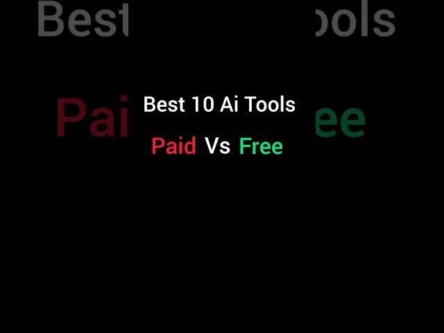 best 10 Ai tools... paid vs free  #ai #aitools #freeaitools #tech #techmaster #technicalanalysis