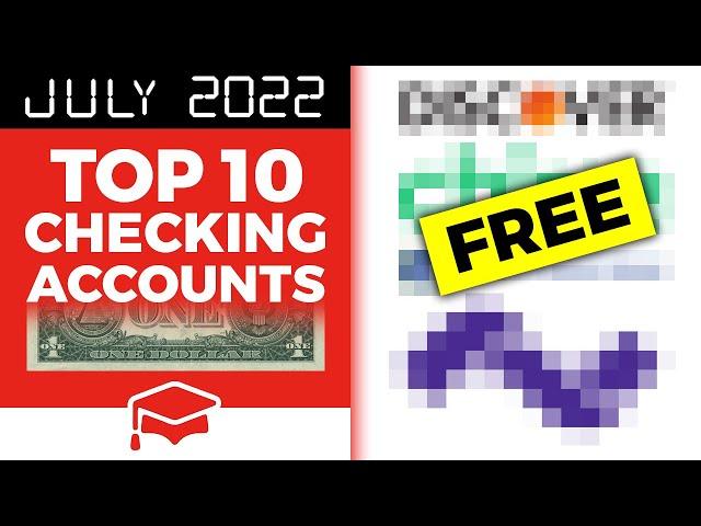 10 Best Free Checking Accounts For July 2022