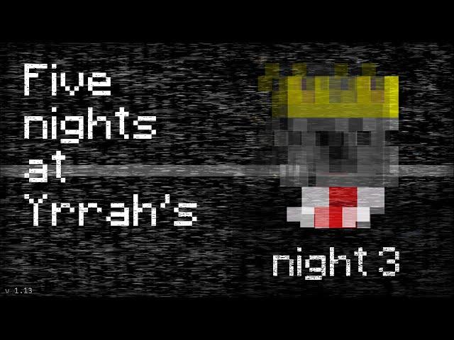  Five Nights at Yrrah's | Night 3...