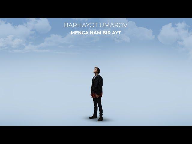 Barhayot Umarov - MENGA HAM BIR AYT (Official Audio)