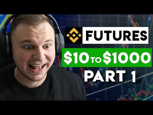 Turn $10 into $1000 (Binance Futures Trading) Part 1 | Bitcoin Leverage Trading Tutorial