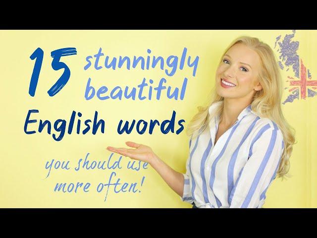 15 Stunningly Beautiful English Words YOU Should Use More Often! (+ Free PDF & Quiz)