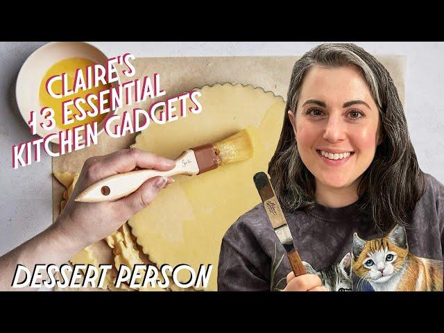 13 Kitchen Gadgets Claire Saffitz Can't Bake Without | Dessert Person