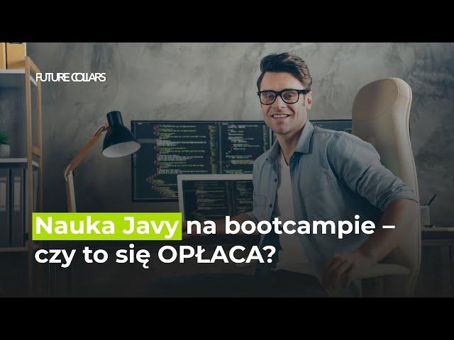 Nauka Javy na bootcampie - czy to się OPŁACA?