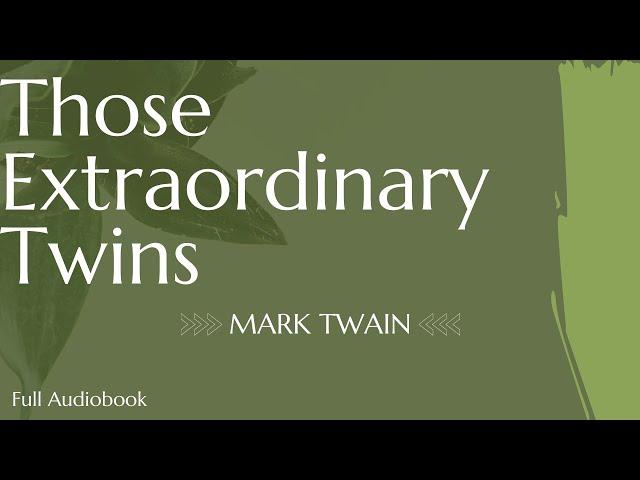 Those Extraordinary Twins. By Mark Twain. Full Audiobook.