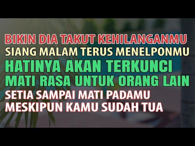 Bikin Dia Takut Kehilanganmu‼️ Setia Sampai Mati Padamu | Doa Pengunci Hati | Rukiah Jodoh Pemikat