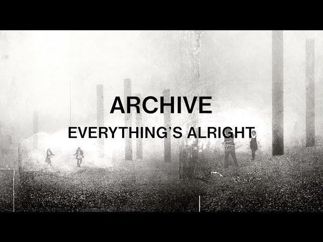 Archive - Everything's Alright (Official Audio)