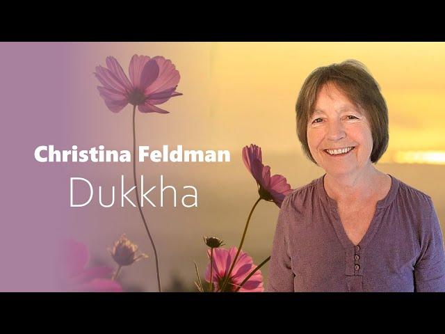 Christina Feldman – Dukkha - The Second Liberating Understanding