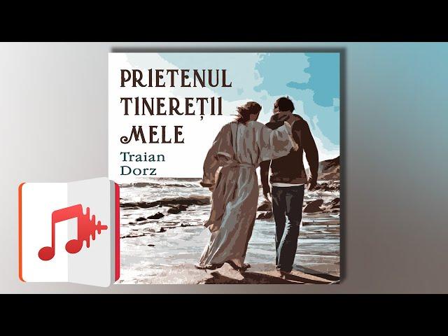 Prietenul tinereții mele | Carte audio integrală | Traian Dorz