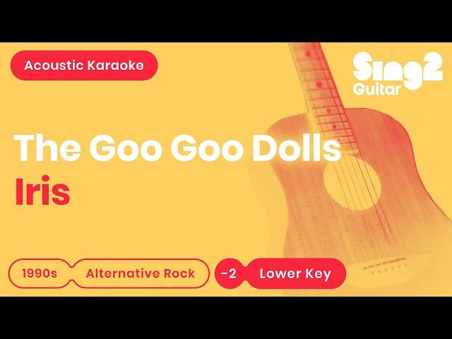 The Goo Goo Dolls - Iris (Lower Key) Karaoke Acoustic