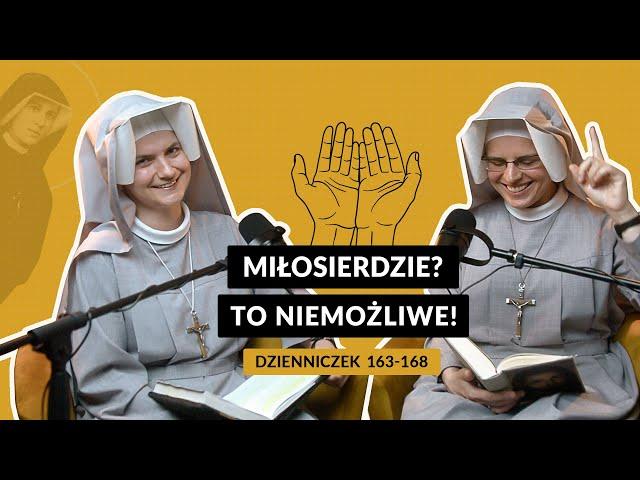 Zeszyty Miłości Pełne [#23] Miłosierdzie? To niemożliwe! | s. Emanuela Gemza i s. Gaudia Skass