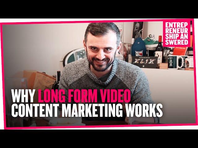 Why Long Form Video Content Marketing Works