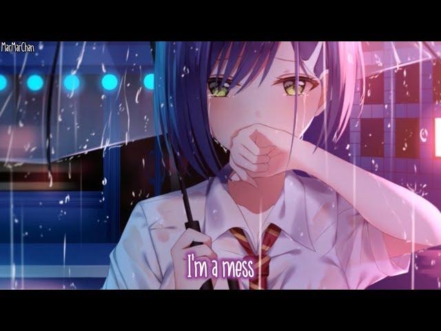 Nightcore - I'm A Mess || Lyrics