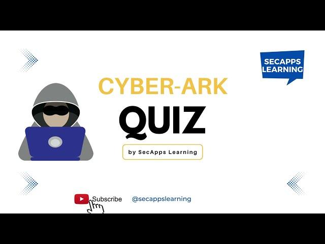 CyberArk Quiz Part -1 - CyberArk Interview & Questions | SecApps Learning